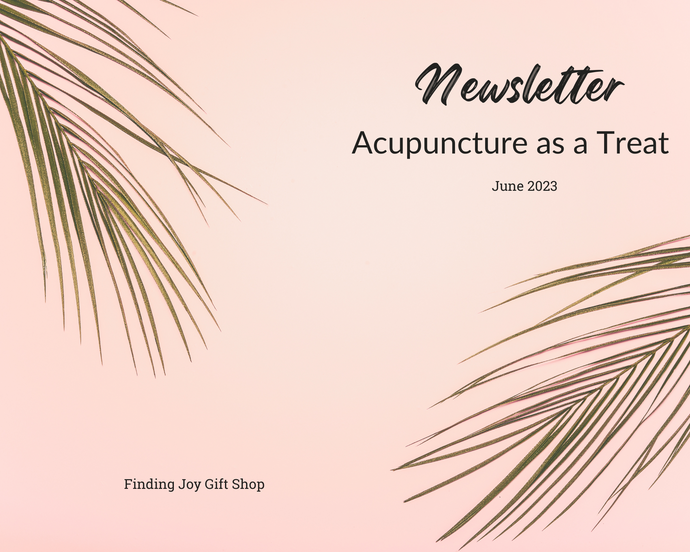Acupuncture as a Treat - June 2023 Newsletter