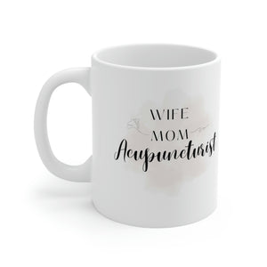 Wife Mom Acupuncturist Mug