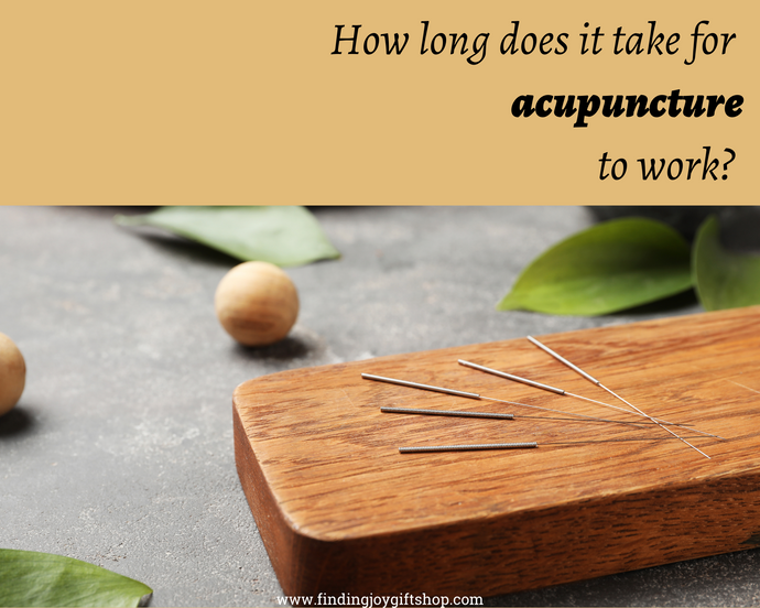How long does it take for acupuncture to work?