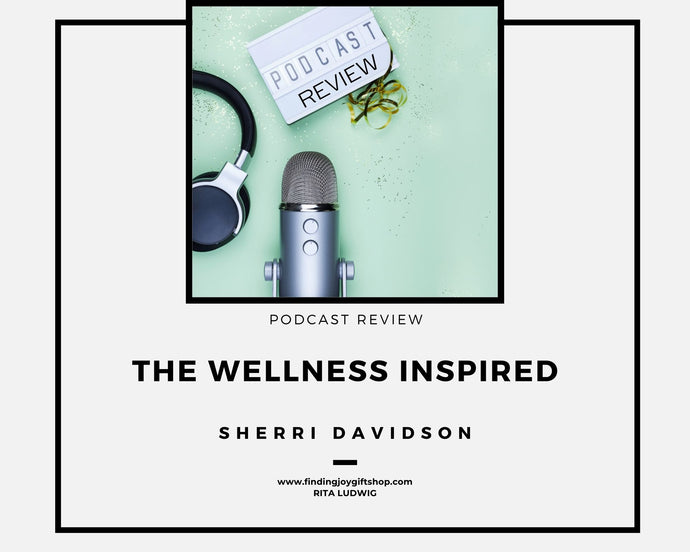 The Wellness Inspired Podcast Review