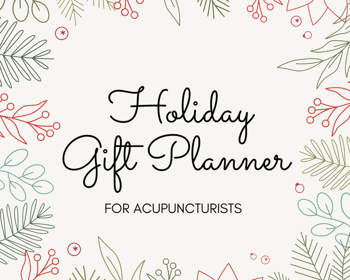 Holiday Gift Planner for Acupuncturists and Traditional Chinese Medicine Practitioners