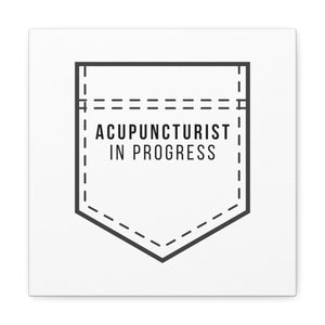 Acupuncturist in Progress Canvas