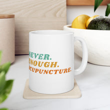 Load image into Gallery viewer, Never Enough Acupuncture Mug
