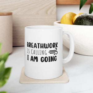 Breathwork is calling. I am going. Mug