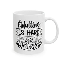 Load image into Gallery viewer, Adulting is Hard. Get Acupuncture Mug
