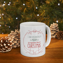 Load image into Gallery viewer, I am dreaming a merry acupuncture Christmas Mug

