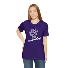 Load image into Gallery viewer, Till Death Stop Me Acupuncture Short-Sleeve T-Shirt
