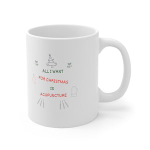 All I want for Christmas is Acupuncture Mug