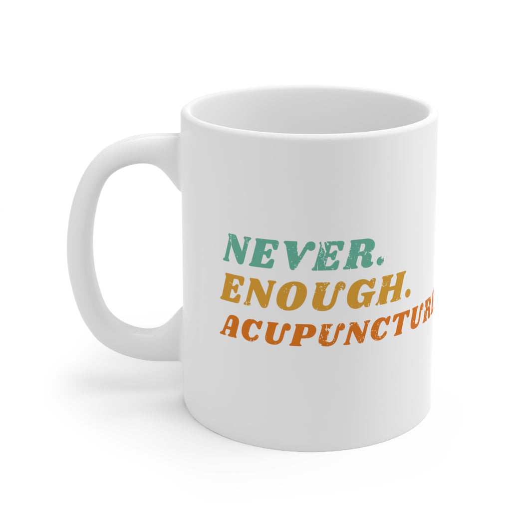 Never Enough Acupuncture Mug