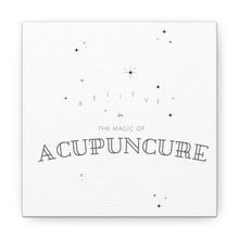 Load image into Gallery viewer, Believe in the magic of acupuncture Canvas
