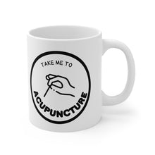 Load image into Gallery viewer, Take me to Acupuncture Mug
