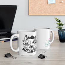 Load image into Gallery viewer, Jen&#39;s Adulting is Hard. Get Acupuncture Mug
