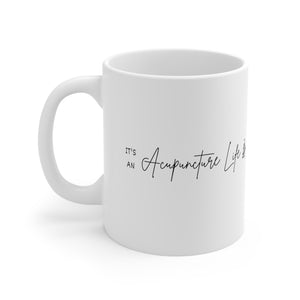 It's an acupuncture life Mug