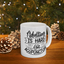 Load image into Gallery viewer, Adulting is Hard. Get Acupuncture Mug
