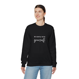 Be Gentle with Yourself Sweatshirt