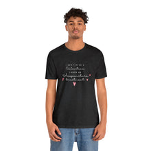 Load image into Gallery viewer, I don&#39;t need a Valentine. I need an acupuncture treatment Short-Sleeve T-Shirt
