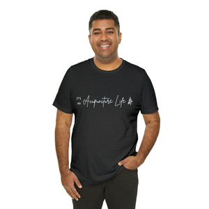 It's an Acupuncture Life Short-Sleeve T-Shirt