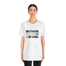 Load image into Gallery viewer, Breathwork is calling. I am going. Short-Sleeve T-Shirt
