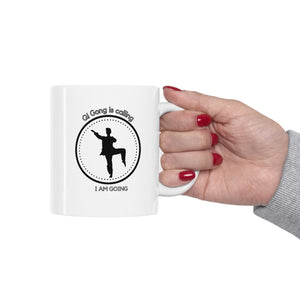 Qi Gong is calling. I am going. Mug