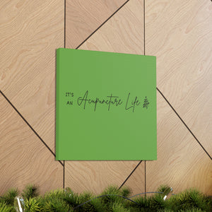 It's an acupuncture life Canvas