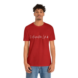 It's an Acupuncture Life Short-Sleeve T-Shirt