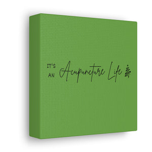 It's an acupuncture life Canvas