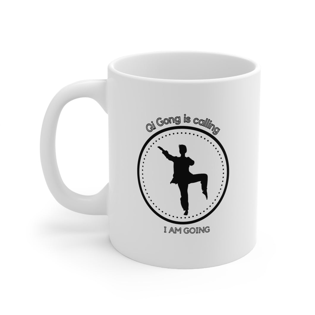 Qi Gong is calling. I am going. Mug