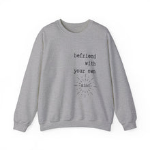 Load image into Gallery viewer, Befriend with your own mind Sweatshirt
