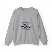 Load image into Gallery viewer, I am in charge of my healing Sweatshirt
