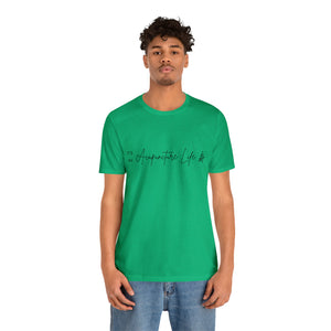 It's an Acupuncture Life Short-Sleeve T-Shirt