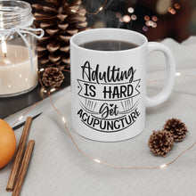 Load image into Gallery viewer, Adulting is Hard. Get Acupuncture Mug
