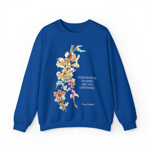 Your Body is Talking. Are you Listening Sweatshirt