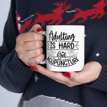 Load image into Gallery viewer, Adulting is Hard. Get Acupuncture Mug
