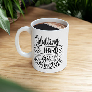 Adulting is Hard. Get Acupuncture Mug