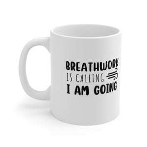 Breathwork is calling. I am going. Mug