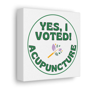 Vote for Acupuncture Canvas