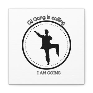 Qi Gong is calling. I am going. Canvas