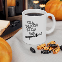 Load image into Gallery viewer, Till Death Stop Me Acupuncture Mug
