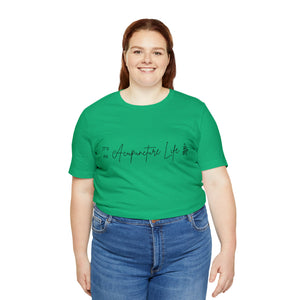 It's an Acupuncture Life Short-Sleeve T-Shirt