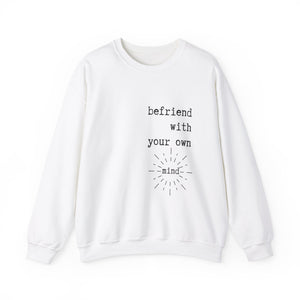Befriend with your own mind Sweatshirt