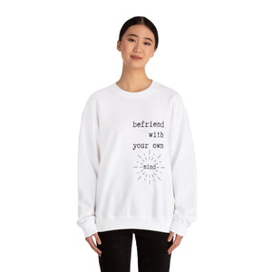 Befriend with your own mind Sweatshirt