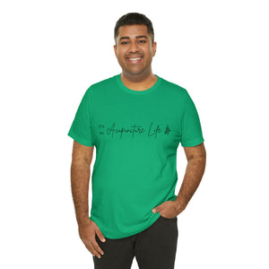 It's an Acupuncture Life Short-Sleeve T-Shirt