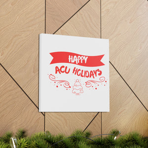 Happy Acu Holiday Canvas
