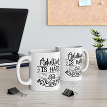 Load image into Gallery viewer, Adulting is Hard. Get Acupuncture Mug
