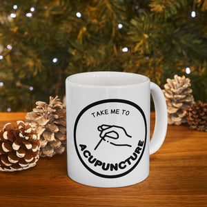 Take me to Acupuncture Mug