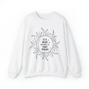 It is never too late to start healing retro  Sweatshirt