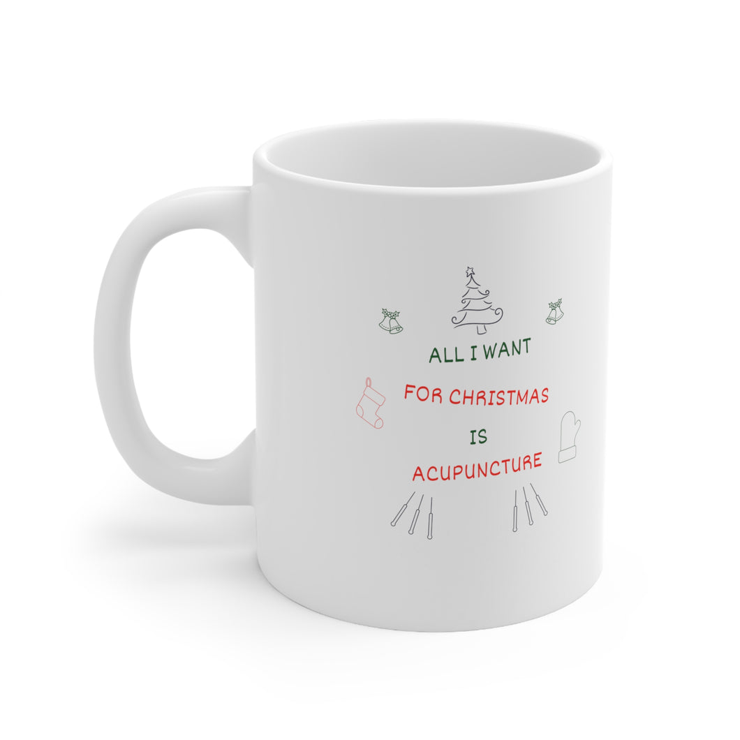 All I want for Christmas is Acupuncture Mug