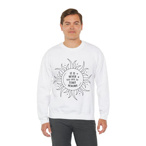 It is never too late to start healing retro  Sweatshirt