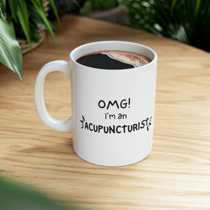 OMG I am an Acupuncturist Mug