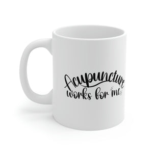 Acupuncture works for me Mug